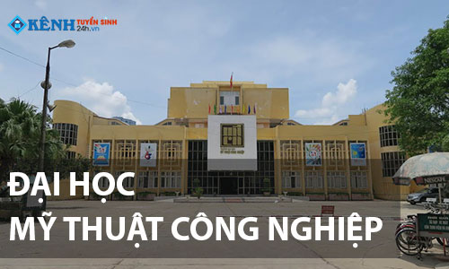Điểm chuẩn Đại học Mỹ thuật Công nghiệp Thông Báo Điểm chuẩn Đại học Mỹ thuật Công nghiệp